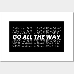 Go all the way Posters and Art